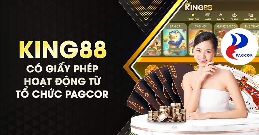 King88 có giấy phép hoạt động từ tổ chức PAGCOR